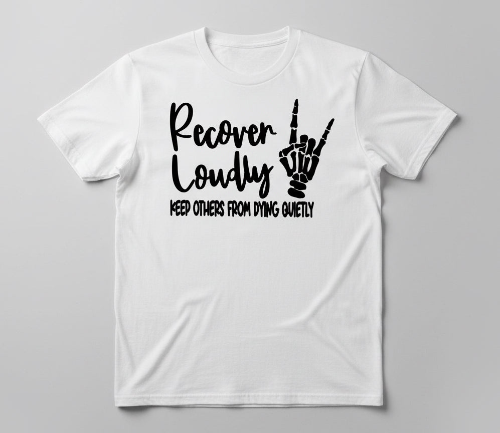 Recover Loudly (Tshirts)