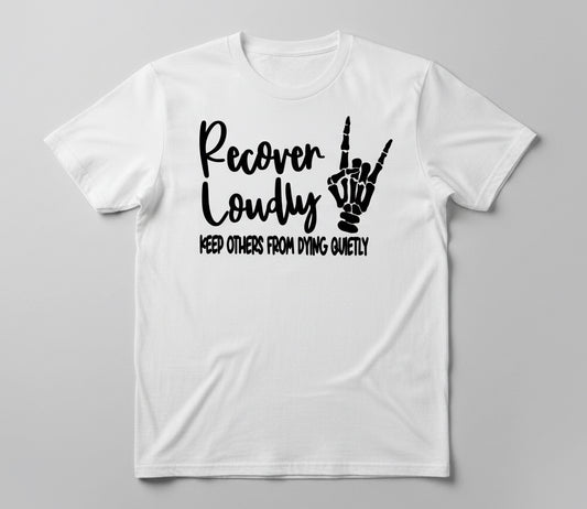 Recover Loudly (Tshirts)