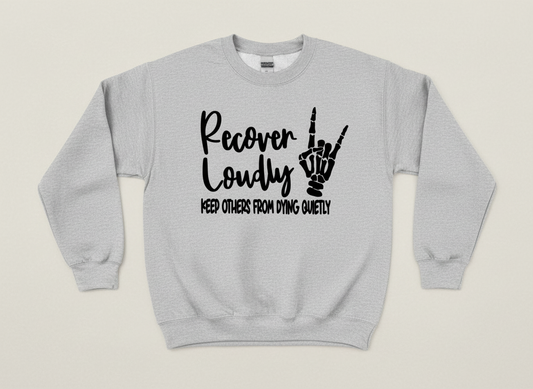 Recover Loudly Crewneck