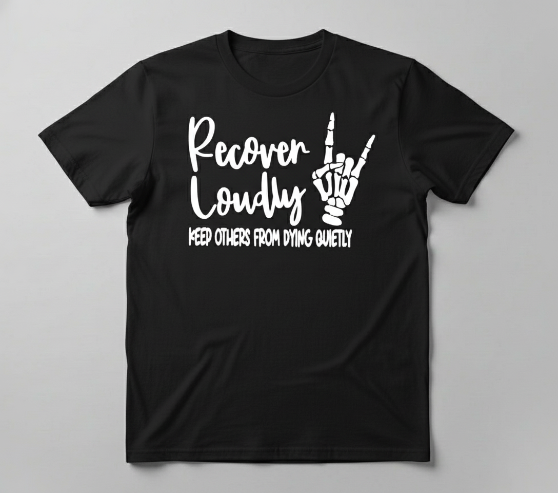 Recover Loudly (Tshirts)