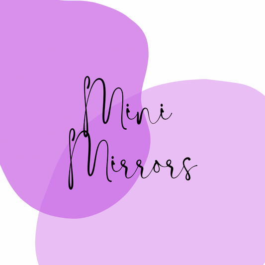 Mini Mirrors